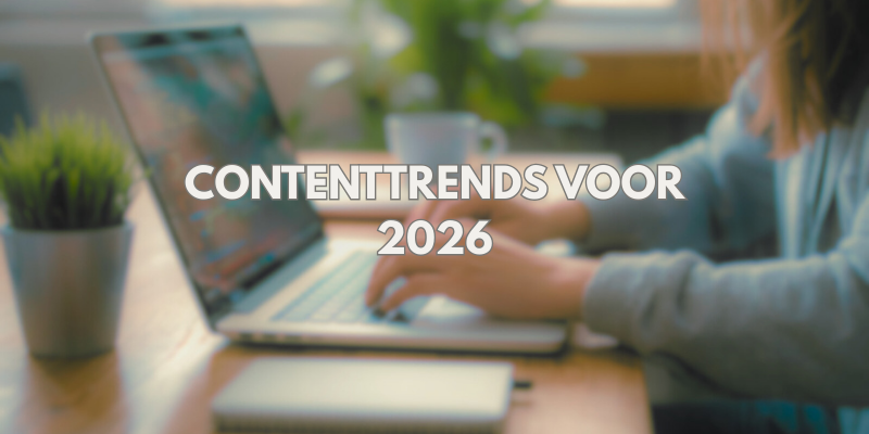 Contenttrends voor 2026: Wat je als freelancer moet weten